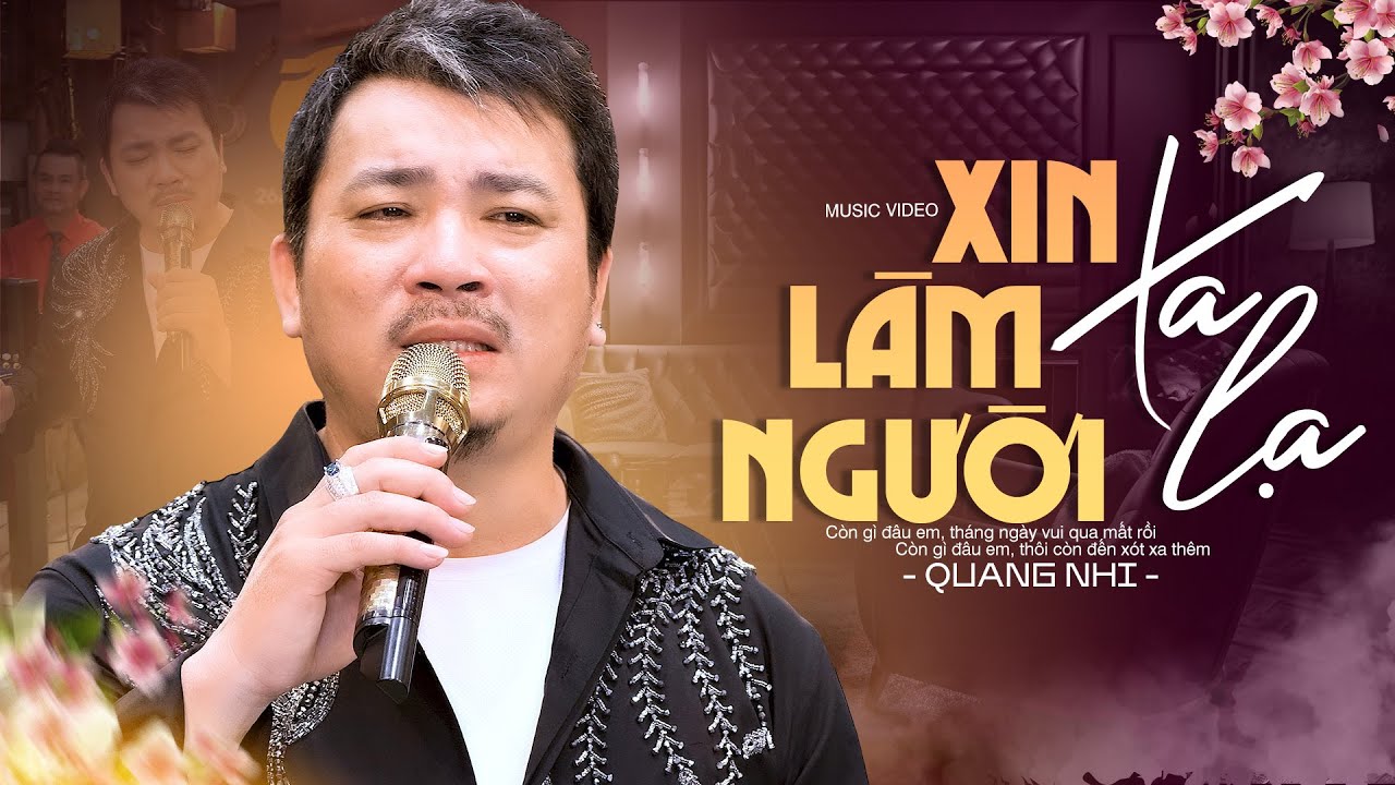 Xin Làm Người Xa Lạ - Quang Nhi | Mê Mẩn Với Giọng Ca Bolero Siêu Sầu