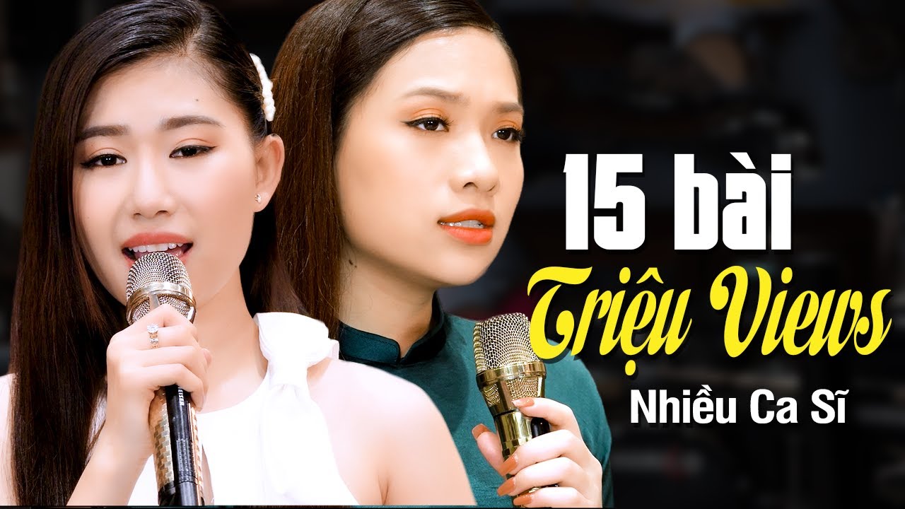 TOP 15 Bài Hát Triệu Views Được Nghe Đi Nghe Lại Nhiều Lần - Album Nhạc Vàng Bolero Đặc Biệt