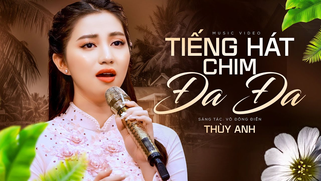 Nhẹ nhàng và sâu lắng với ca khúc Tiếng Hát Chim Đa Đa - Thùy Anh (Official MV)