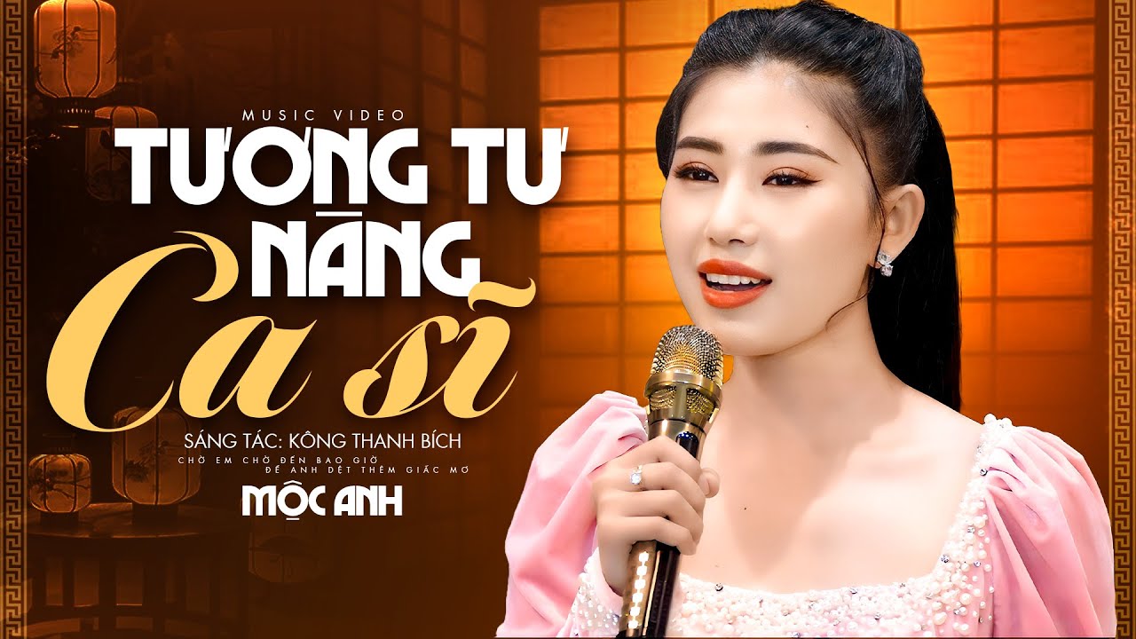 Tương Tư Nàng Ca Sĩ - Mộc Anh | Chờ anh chờ đến bao giờ