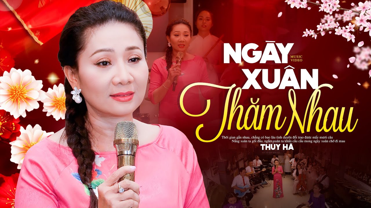 Ngày Xuân Thăm Nhau - Thúy Hà 🌸 Mừng Xuân Mới Giáp Thìn 2024