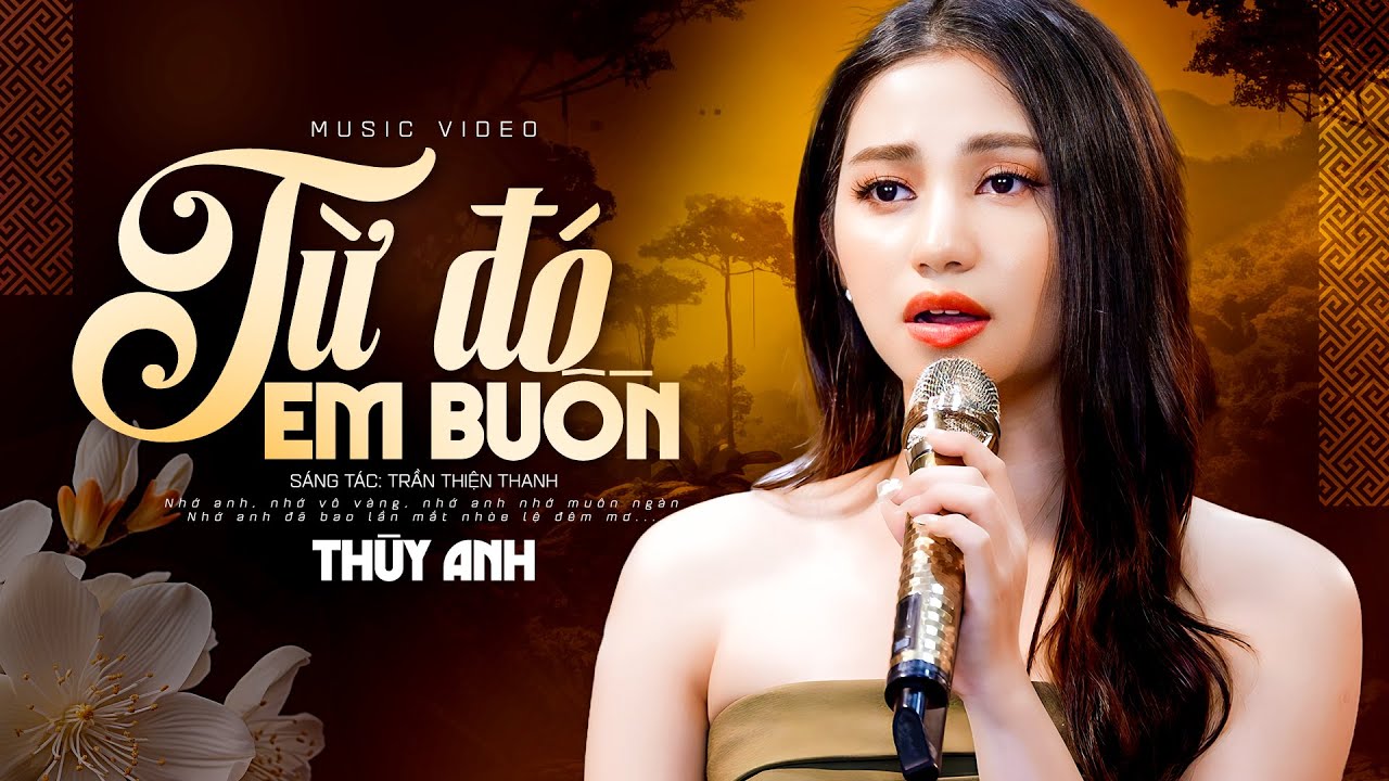 Từ Đó Em Buồn - Thùy Anh | Đường đời ngăn đôi để một người sầu lên môi