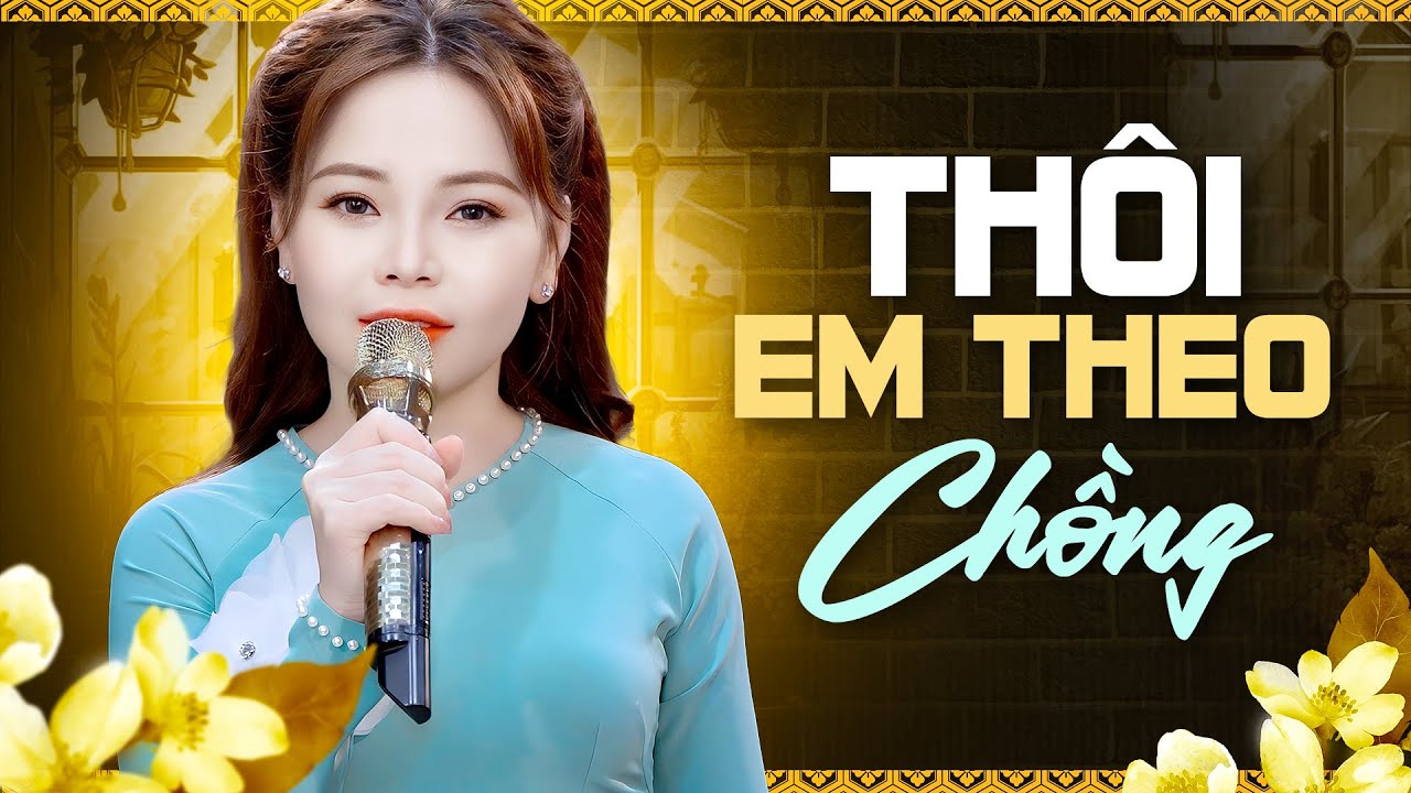 Thôi Em Theo Chồng Làm Dâu Xứ Lạ - Nhói Tim Khi Ca Sĩ Xinh Đẹp Cất Tiếng Hát | Nhạc Vàng Mới Nhất