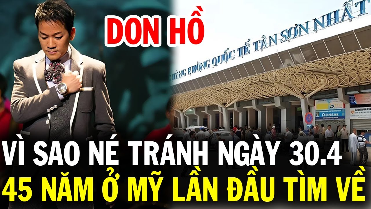 Lý do Ca sĩ DON HỒ né tránh ngày 30 tháng 4, 45 năm qua Mỹ lần đầu tìm về theo cách không ai ngờ tới