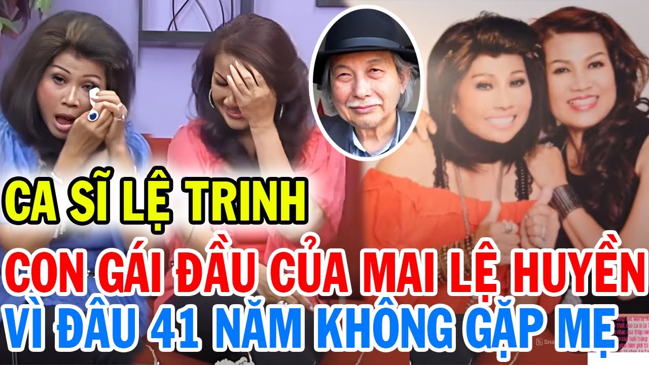 Sự thật ít ai biết về ca sĩ Lệ Trinh con gái Mai Lệ Huyền, vì đâu mẹ con 41 năm không gặp nhau ở Mỹ