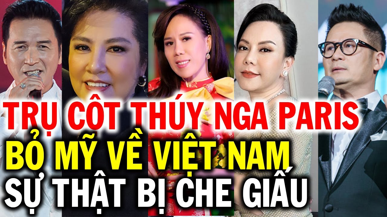 5 ca nghệ sĩ trụ cột Thúy Nga Paris từ bỏ định cư Mỹ về Việt Nam sinh sống và sự thật bị che giấu