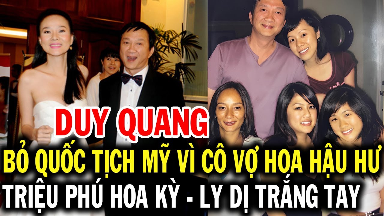 Ca sĩ DUY QUANG, bỏ quốc tịch MỸ vì cưới nhầm cô vợ hoa hậu, triệu phú Hoa Kỳ ly dị trắng tay