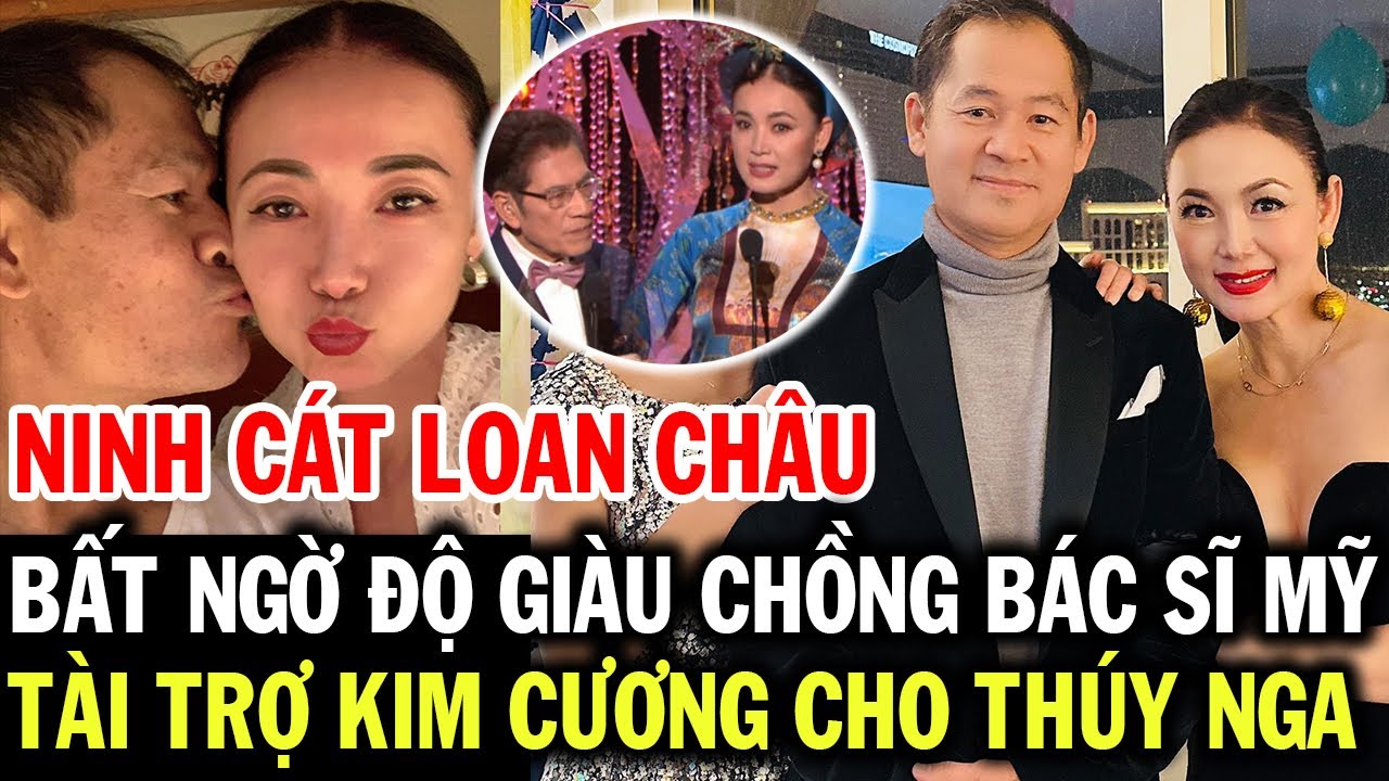 Ca sĩ Loan Châu, ngỡ ngàng tuổi thật độ giàu có của chồng bác sĩ Mỹ, nhà tài trợ kim cương Thúy Nga