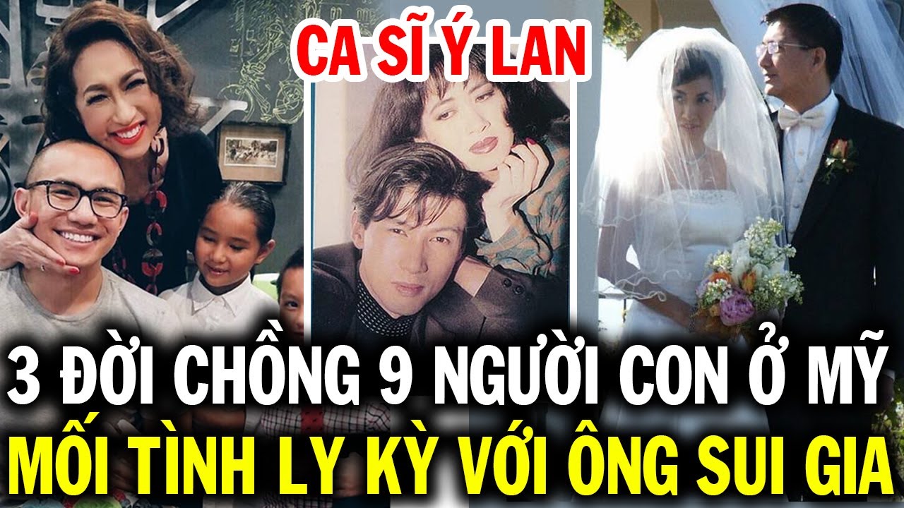 Ca sĩ Ý Lan 3 đời chồng 9 người con, U70 mối tình định mệnh với ông sui gia bây giờ ra sao ở Mỹ