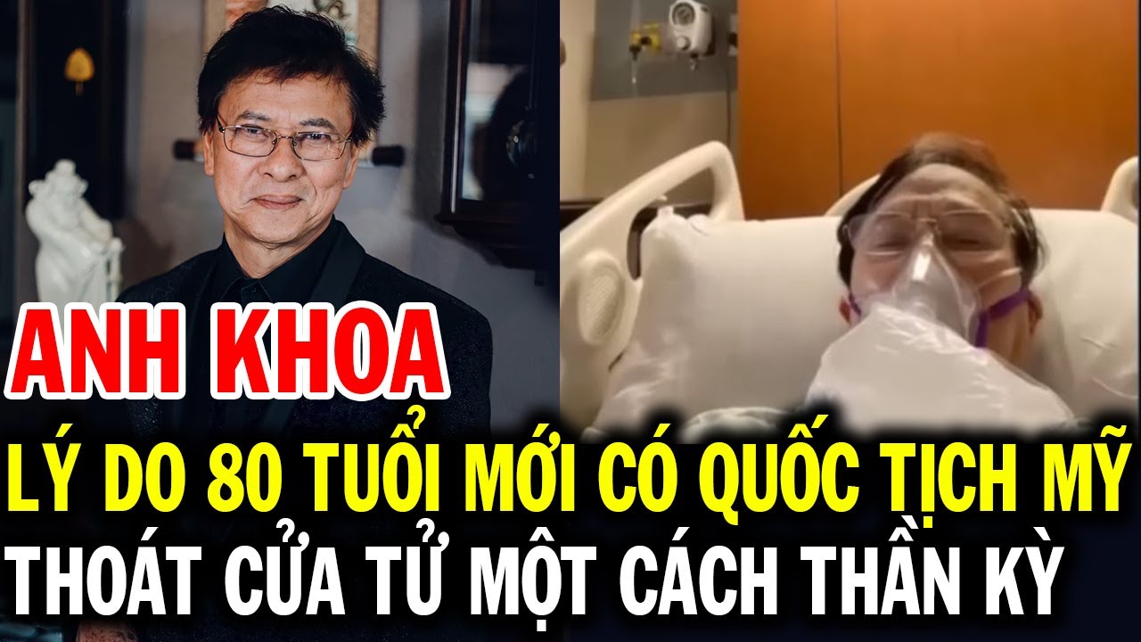 Ca sĩ ANH KHOA vì sao gần 80 tuổi mới có quốc tịch Mỹ, cuộc sống ra sao sau khi thần kỳ thoát cửa tử