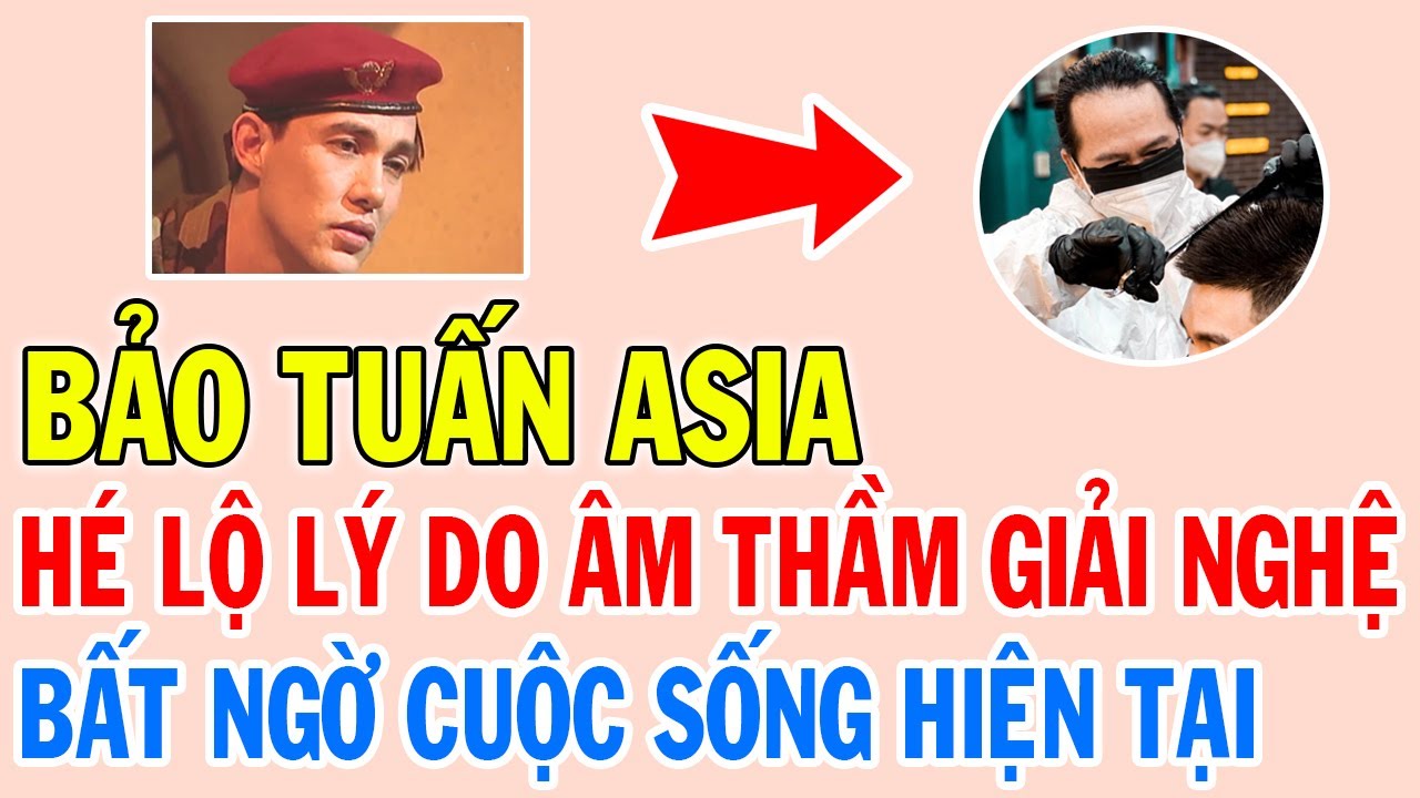 Ca sĩ BẢO TUẤN Asia hé lộ lý do âm thầm giải nghệ khi ở đỉnh cao, bất ngờ cuộc sống hiện tại ở MỸ