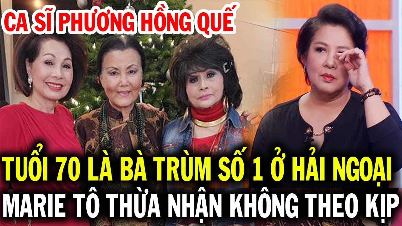 Phương Hồng Quế tuổi 70 ở Mỹ là ca sĩ quyền lực số 1 hải ngoại, bà Marie Tô thừa nhận không theo kịp