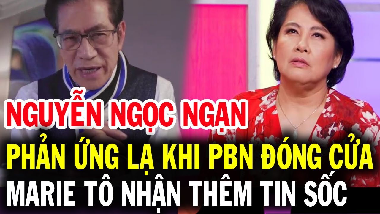 MC Nguyễn Ngọc Ngạn phản ứng lạ khi trung tâm Thúy Nga PBN đóng cửa, Marie Tô nhận thêm tin sốc