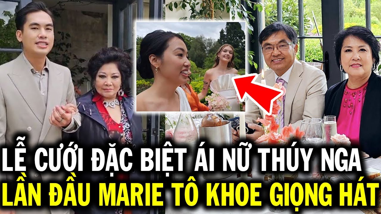 Đám cưới đặc biệt của con gái bà Marie Tô, bà chủ trung tâm Thúy Nga PBN lần đầu khoe giọng hát