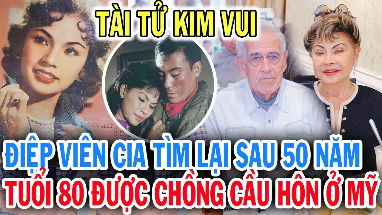 Tài tử Kim Vui được cựu điệp viên CIA tìm lại sau 50 năm thất lạc, chồng cầu hôn ở Mỹ tuổi ngoài 80