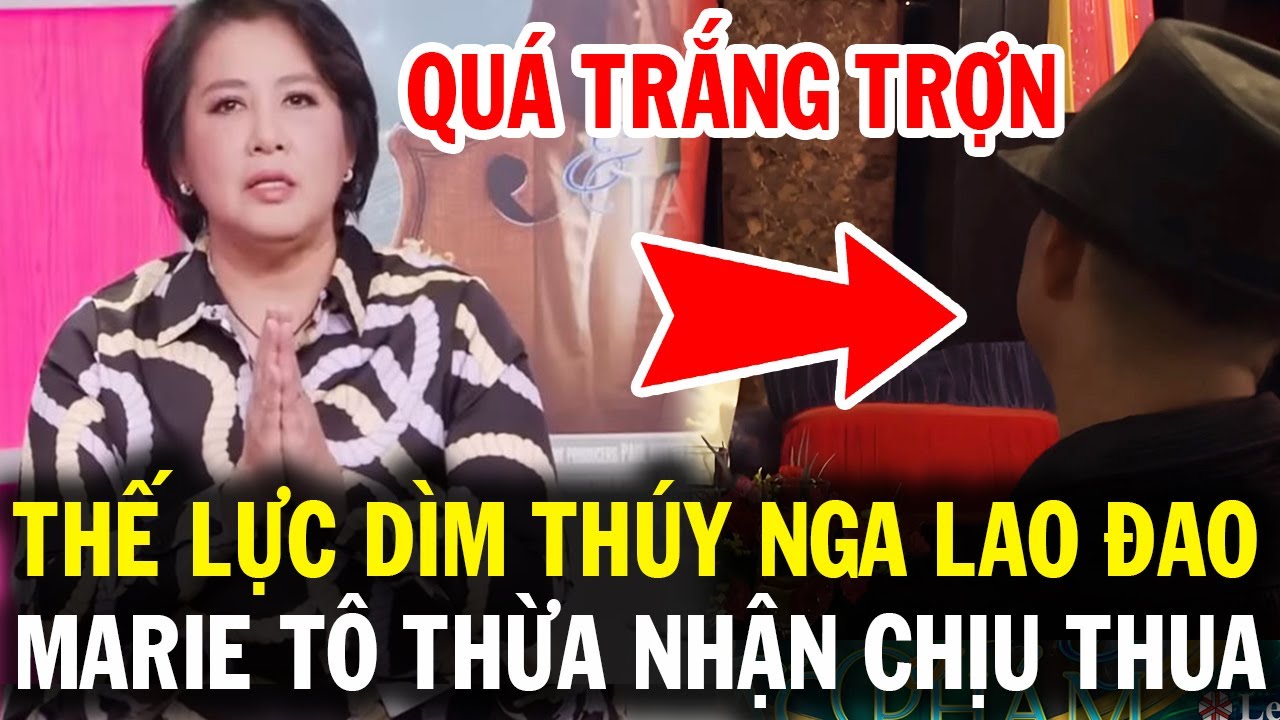 Thế lực khủng khiếp khiến TT Thúy Nga chao đảo, bà Marie Tô kêu trời vì tổn thất nặng nề PBN 137