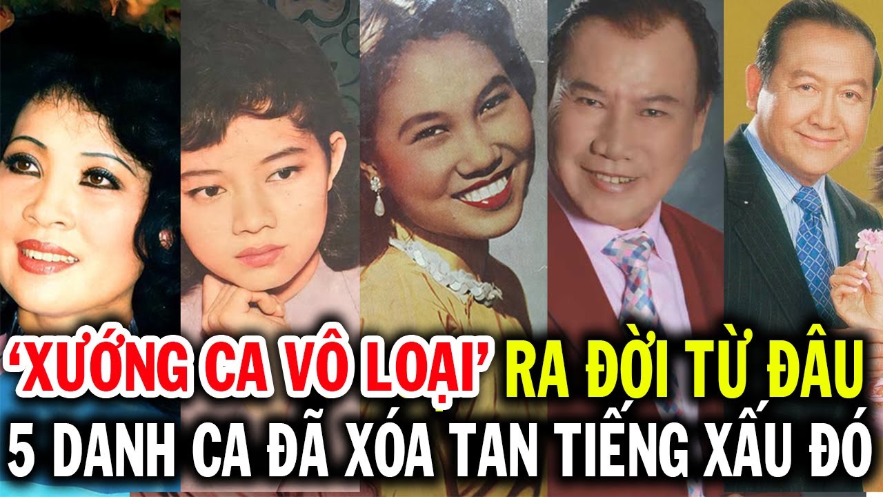 Thành kiến 'Xướng Ca Vô Loại' ra đời từ đâu, 5 Danh Ca Hải Ngoại xóa tan tiếng xấu đó