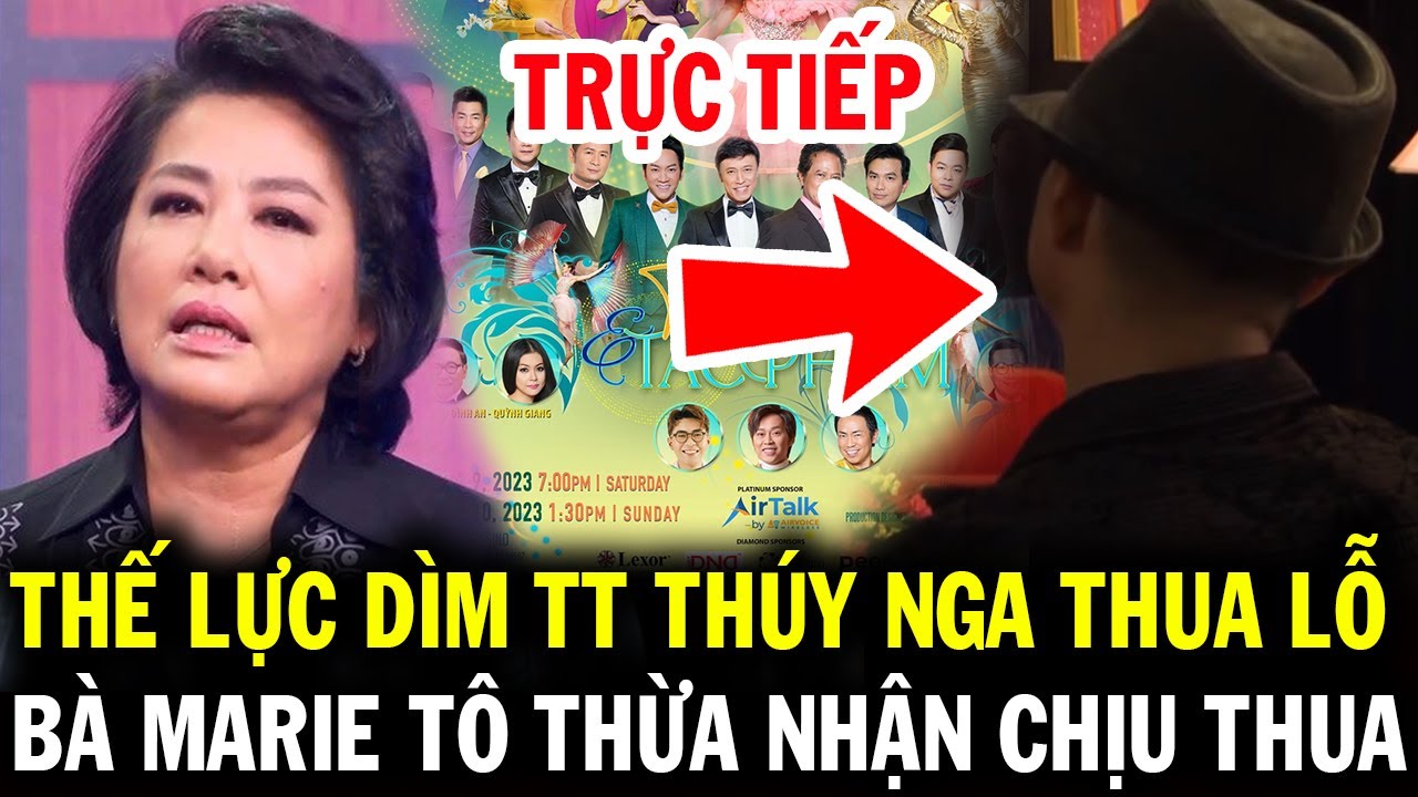 Thế lực khủng khiếp khiến TT Thúy Nga thua lỗ, bà Marie Tô ngán ngẩm thừa nhận không làm gì được họ