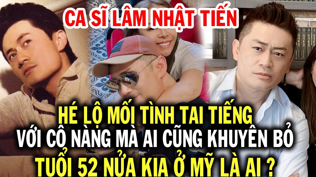 Ca sĩ Lâm Nhật Tiến, hé lộ mối tình với cô nàng mà ai cũng khuyên bỏ, tuổi 52 cuộc sống ra sao ở Mỹ