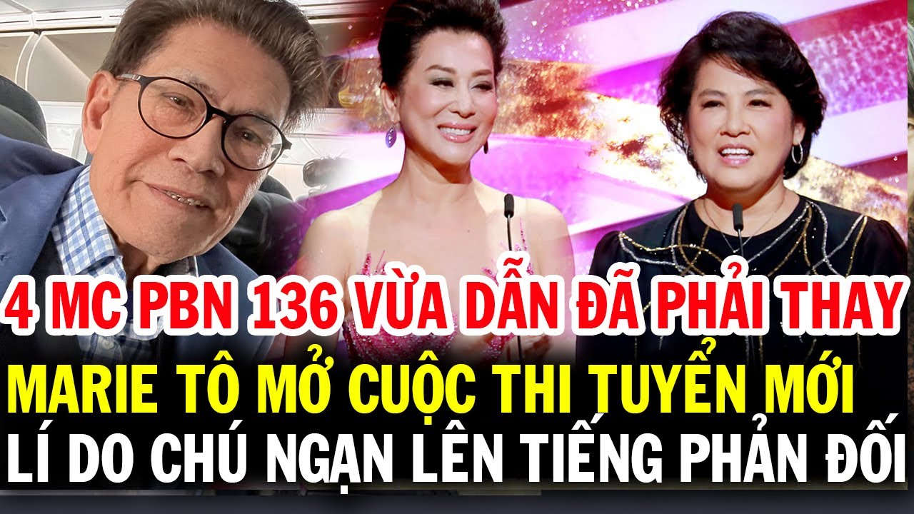 Thúy Nga thi tuyển MC mới sau PBN 136, Marie Tô đưa yêu cầu quá khó, Nguyễn Ngọc Ngạn cũng phản đối