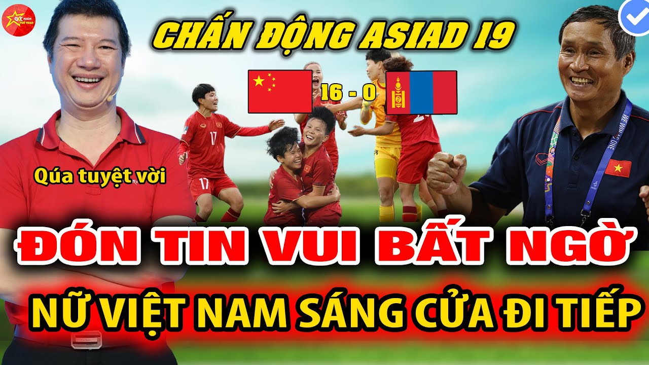 ĐÓN TIN VUI BẤT NGỜ, NỮ VIỆT NAM SÁNG CỬA ĐI TIẾP...U23VN ĐÓN HÀNG LOẠT TIN DỮ