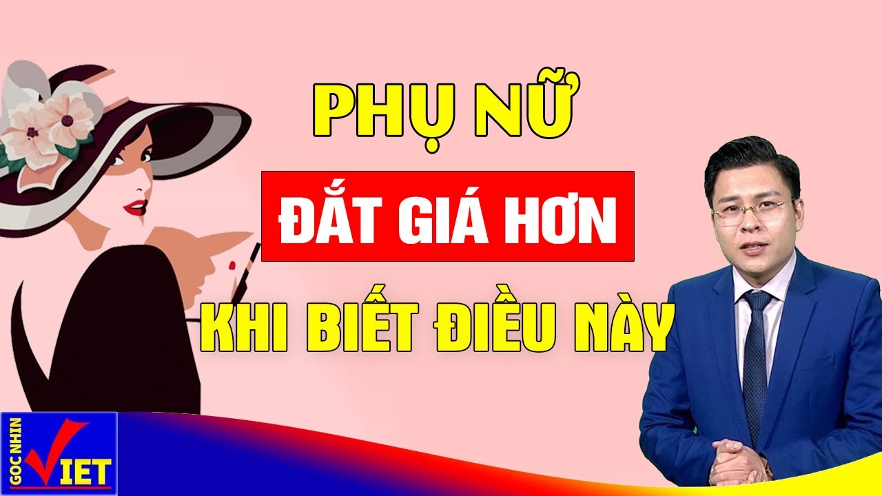 Phụ nữ trở nên Đắt Giá hơn khi biết 5 điều này