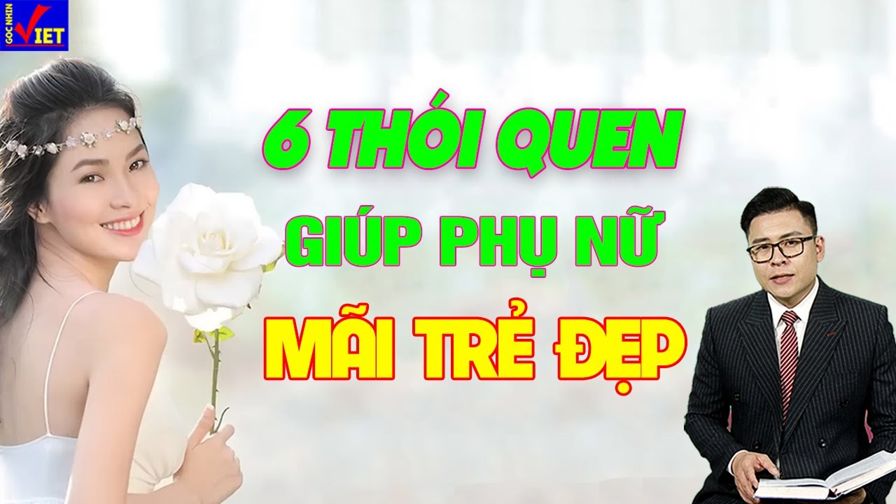 6 thói quen giúp Phụ nữ Trẻ Đẹp Mãi