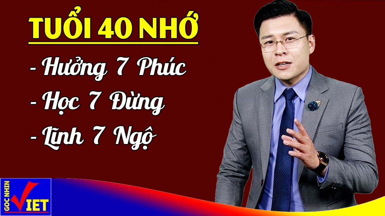 Tuổi 40 nhớ Hưởng 7 Phúc, Học 7 Đừng và Ngộ 7 Điều sau