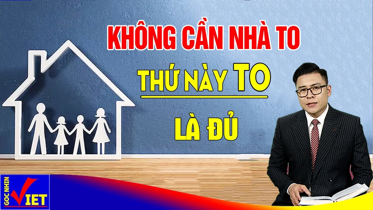 Không cần nhà to, thứ này To là đủ