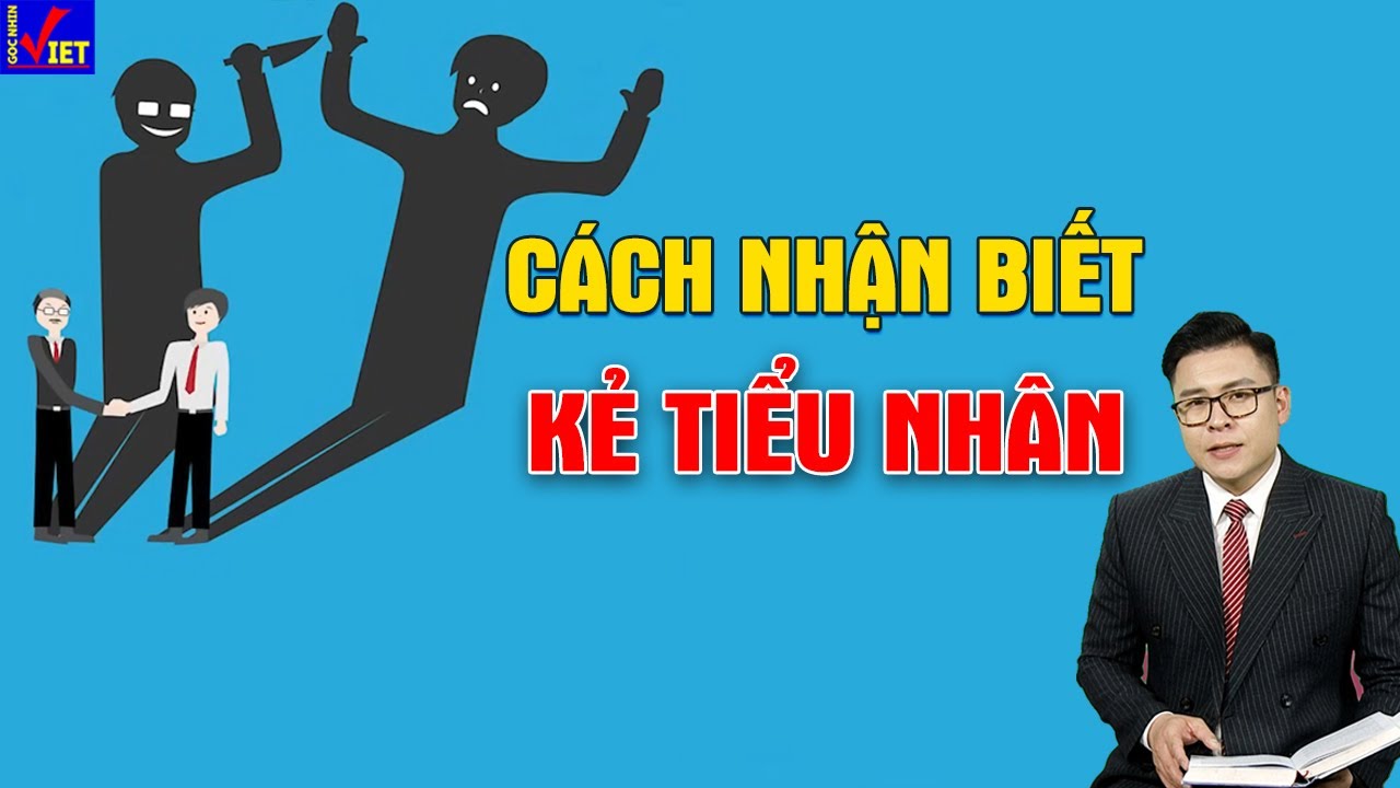 5 Bước Giúp Bạn Nhìn Rõ Kẻ Tiểu Nhân