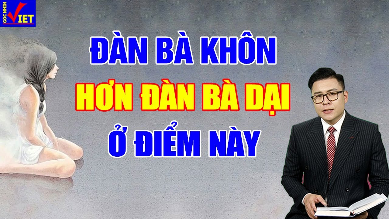 8 điểm khác biệt giữa Phụ nữ Khôn và Đàn bà Dại