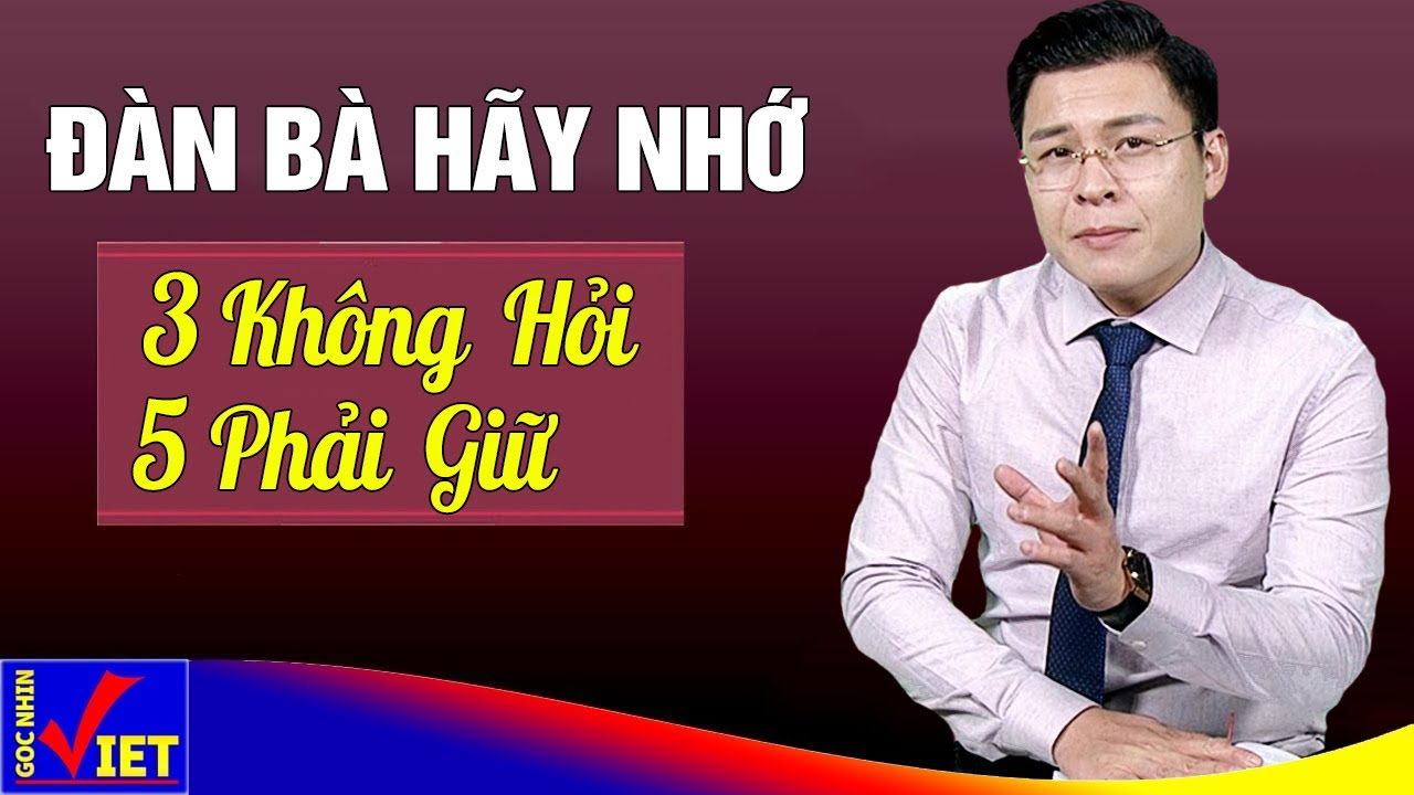 Phụ nữ Khôn hãy nhớ 3 Không Hỏi và 5 Phải Giữ