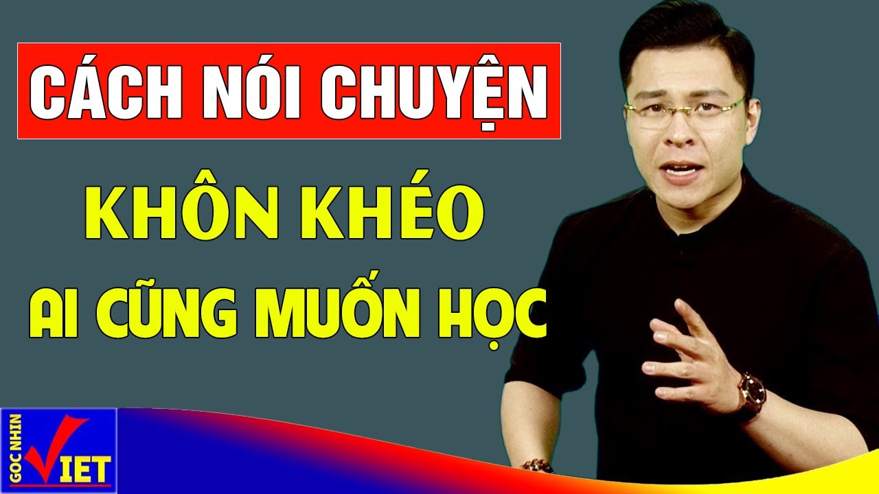 Ở đời nói chuyện thế nào mới Khôn