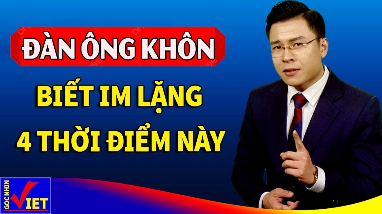 4 thời điểm Đàn Ông biết im lặng là cực Khôn