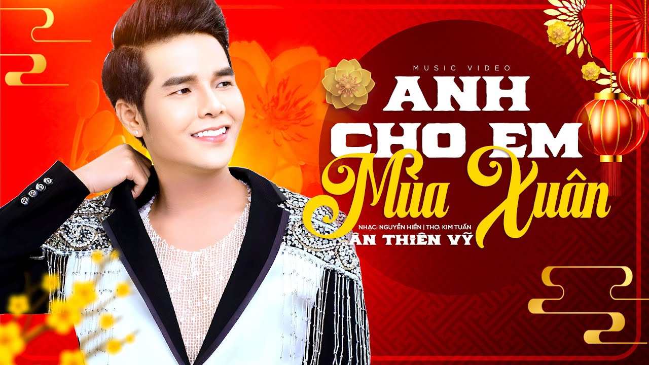 NGHE BÀI HÁT NÀY LÀ THẤY MÙA XUÂN VỀ - Anh Cho Em Mùa Xuân Remix - Ân Thiên Vỹ