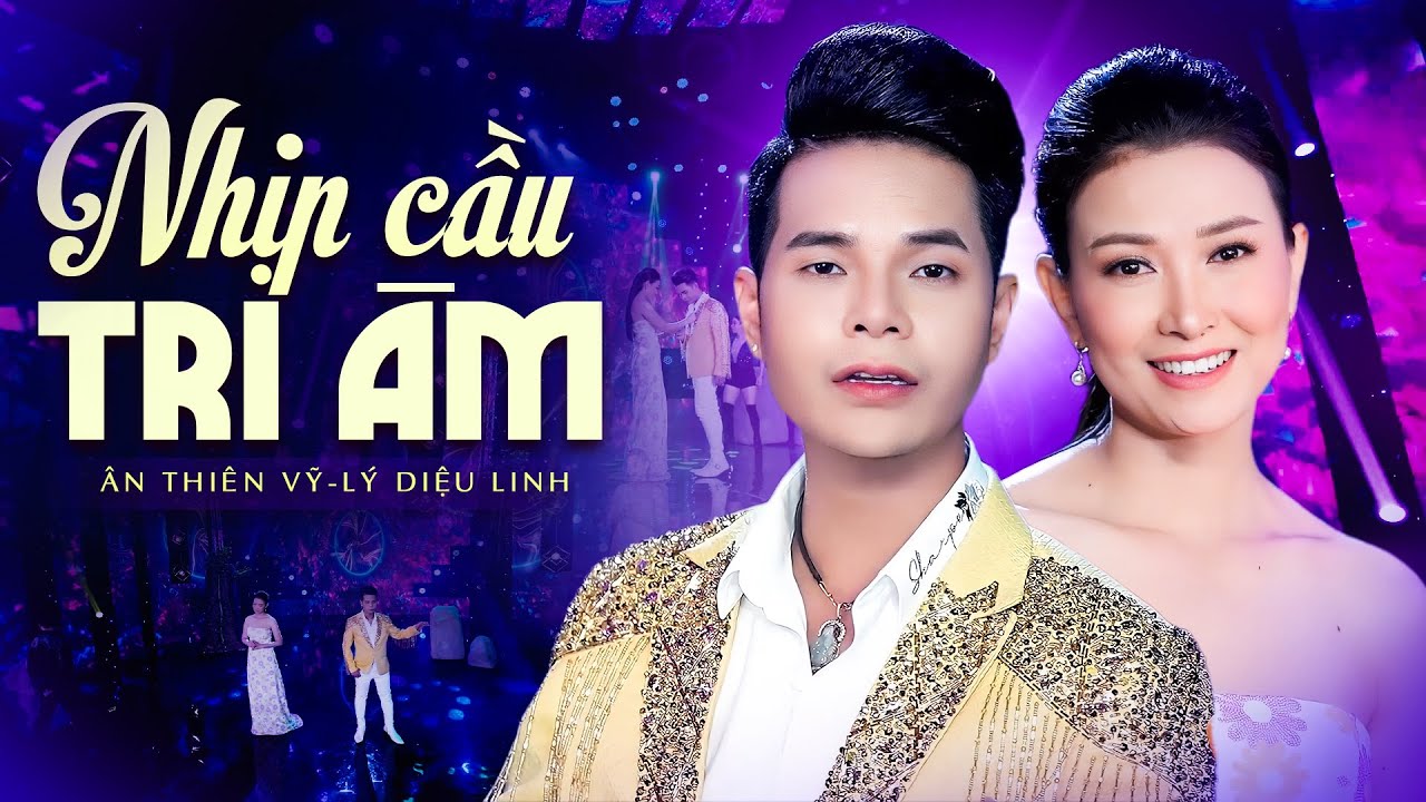 Nhịp Cầu Tri Âm - Ân Thiên Vỹ ft. Lý Diệu Linh