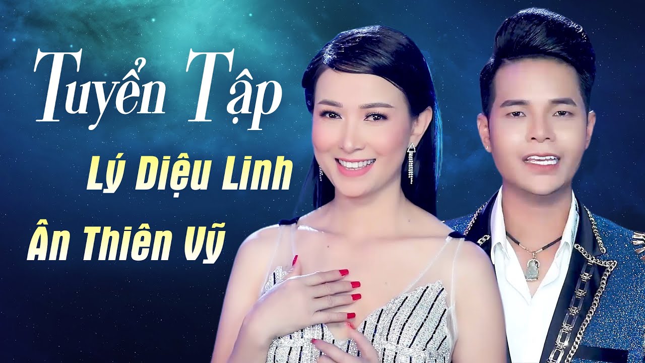 Tuyển Tập Lý Diệu Linh & Ân Thiên Vỹ Hay Nhất 2023 - Song Ca Nhạc Vàng Hải Ngoại Ngọt Lịm Tim