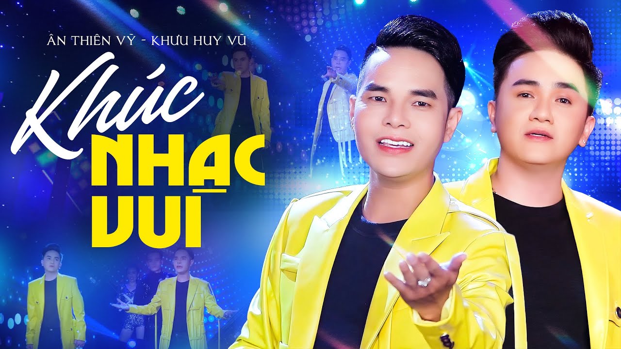 Khúc Nhạc Vui Remix - Ân Thiên Vỹ ft. Khưu Huy Vũ