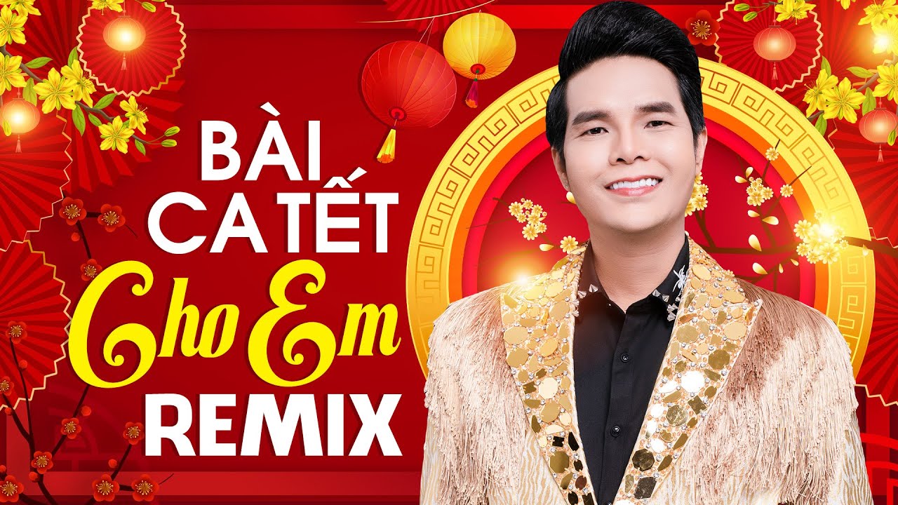 Bài Ca Tết Cho Em Remix - Ân Thiên Vỹ | 20 Bài Nhạc Xuân Remix Hay Nhất Mọi Thời Đại