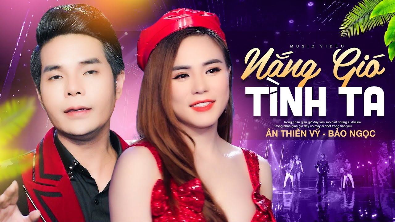 Nắng Gió Tình Ta Remix - Ân Thiên Vỹ ft. Bảo Ngọc