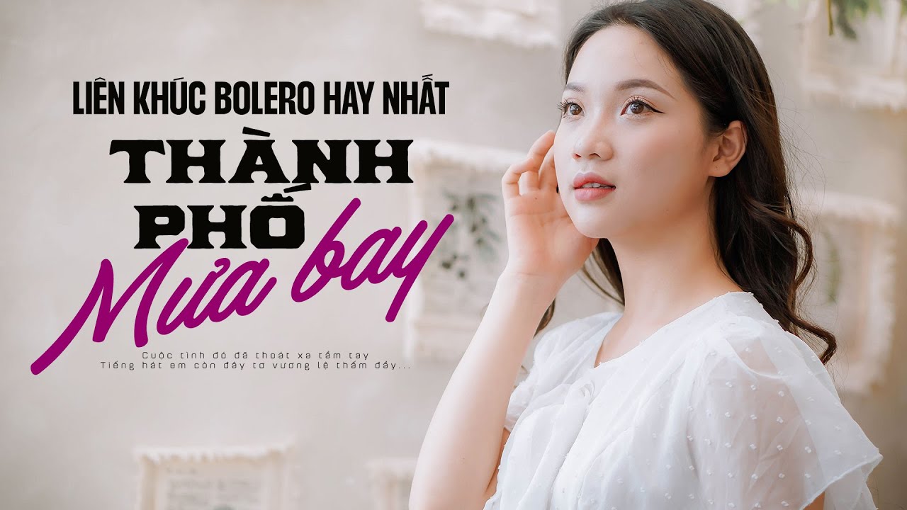 Có những chiều thành phố mưa bay... Liên Khúc Bolero Hải Ngoại Tê Tái Triệu Con Tim