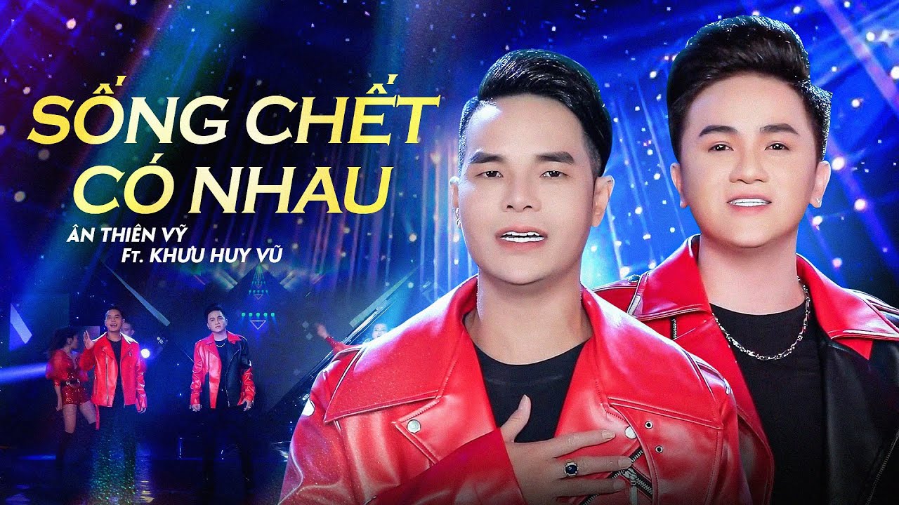 Sống Chết Có Nhau Remix - Khưu Huy Vũ ft. Ân Thiên Vỹ