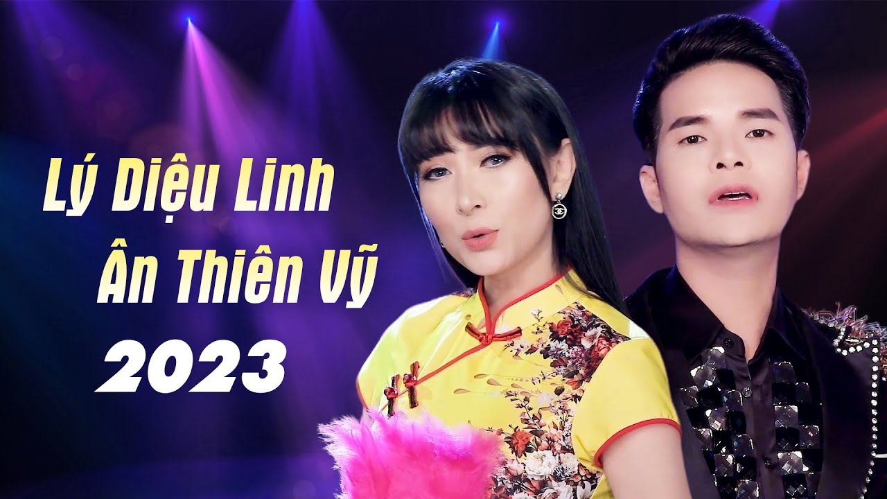 Lý Diệu Linh & Ân Thiên Vỹ Mới Nhất 2023 - Cặp Đôi Huyền Thoại Hát Nhạc Hoa Lời Việt Remix Cực Đỉnh