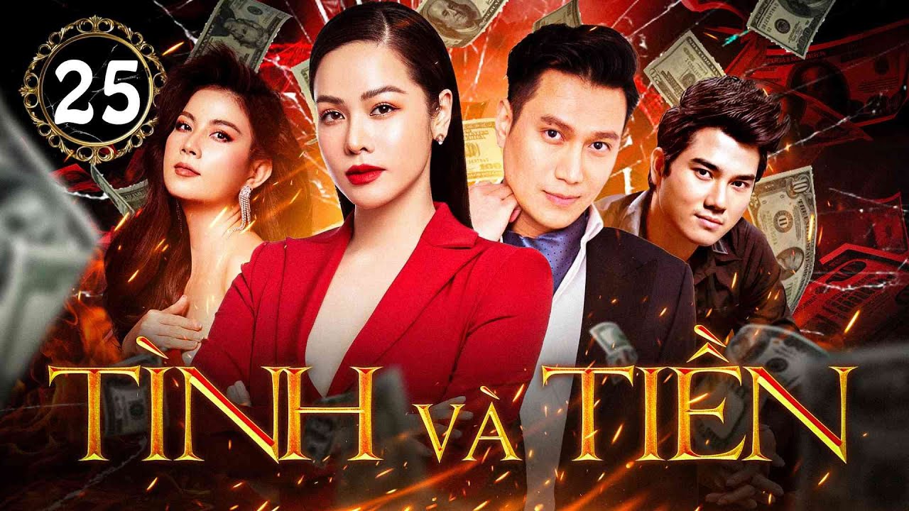 TÌNH VÀ TIỀN - TẬP 25 | Nhật Kim Anh, Việt Anh, Kha Ly, Thành Được