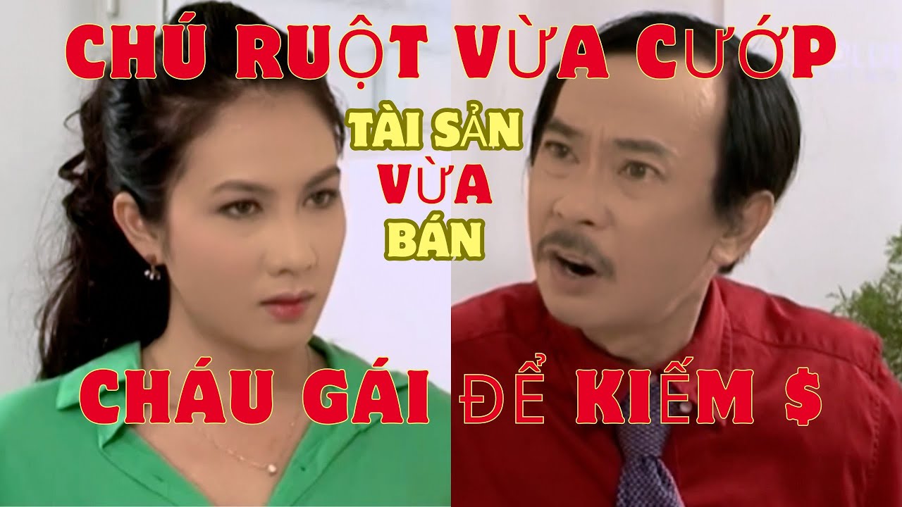 Chú ruột vừa CƯỚP tài sản vừa muốn kiếm tiền từ nhan sắc của cháu gái xinh đẹp mồ côi #highlights