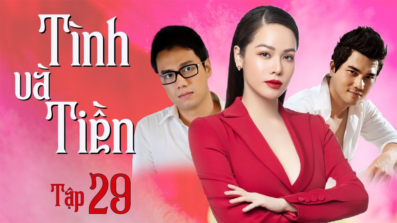 TÌNH VÀ TIỀN - TẬP 29 FULL | Nhật Kim Anh, Việt Anh | Phim Tình Cảm Tâm Lý Xã Hội Việt Nam 2023