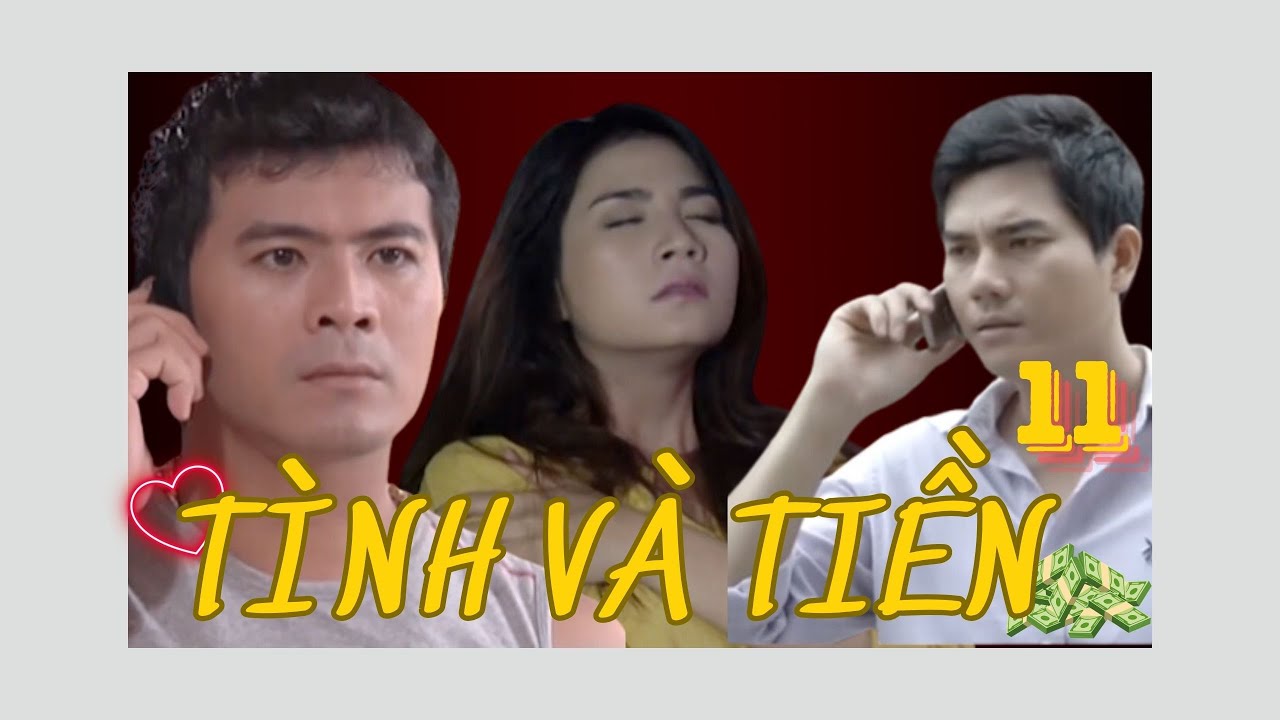 TÌNH VÀ TIỀN - TẬP 11 | Nhật Kim Anh, Việt Anh, Kha Ly, Thành Được