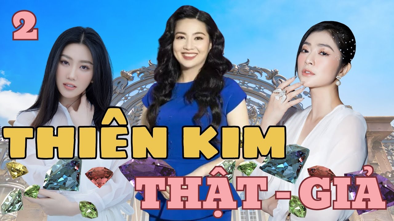 THIÊN KIM THẬT GIẢ - TẬP 2 | Thúy Ngân, Lê Khánh, Thanh Trúc | Phim Tình Cảm Việt Nam Hay 2024