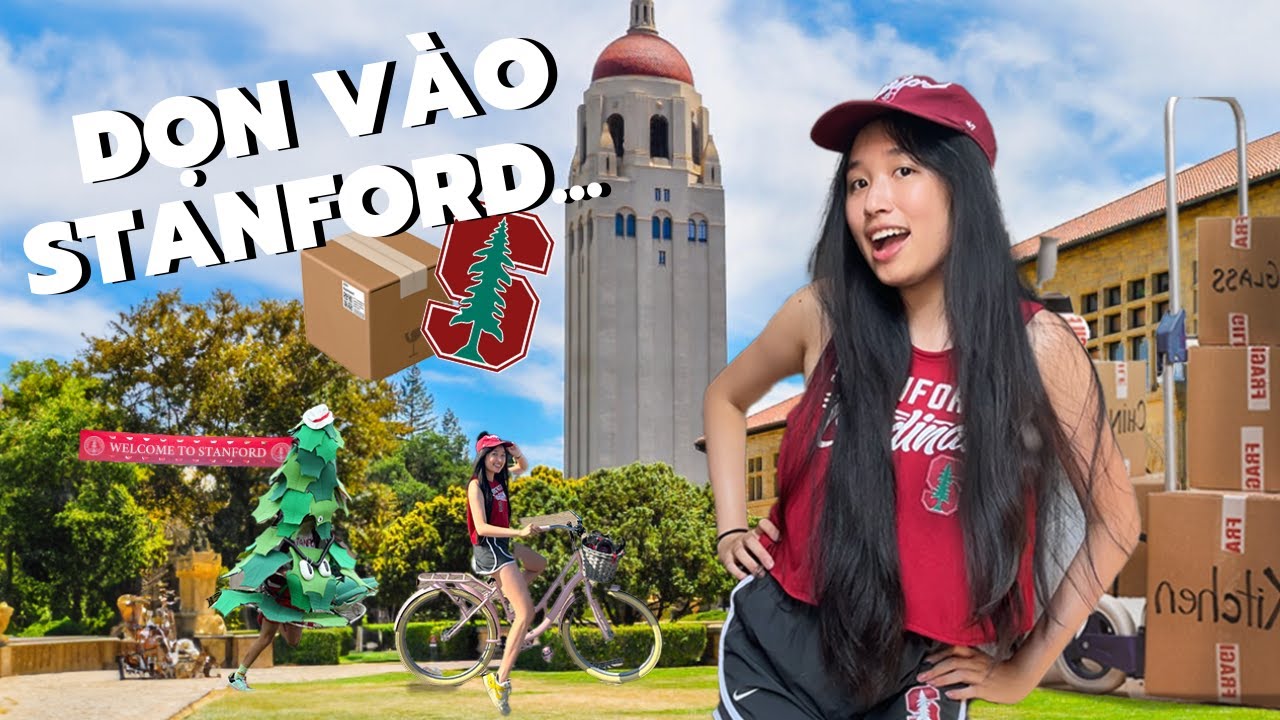 DỌN VÀO STANFORD Ở (Đại Học Top 3 Thế Giới)