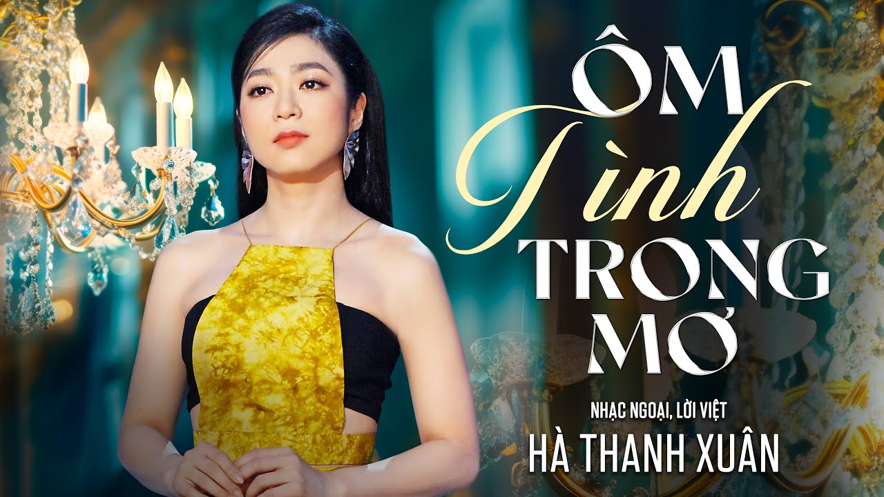 ÔM TÌNH TRONG MƠ - HÀ THANH XUÂN | Nhạc Ngoại Lời Việt | Official Music Video